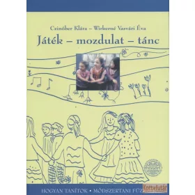 Játék - mozdulat - tánc