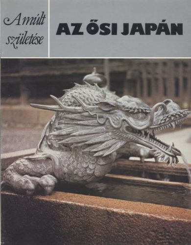 Az ősi Japán (A múlt születése)