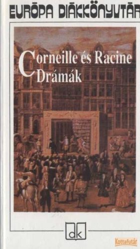 Drámák (Corneille és Racine)
