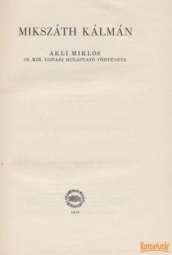 Akli Miklós cs. kir. udvari mulattató története