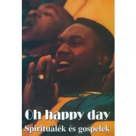 Oh, Happy Day - Spirituálék és gospelek