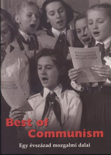 Best of Communism - Egy évszázad mozgalmi dalai