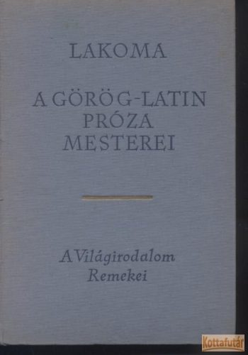 Lakoma - A görög-latin próza mesterei