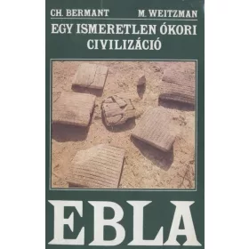 EBLA - Egy ismeretlen ókori civilizáció