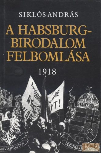 A Habsburg-birodalom felbomlása 1918