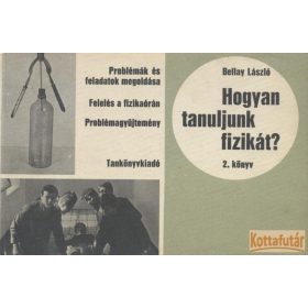 Hogyan tanuljunk fizikát? 2. könyv