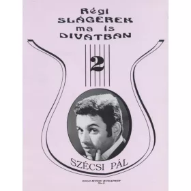 Régi slágerek ma is divatban 2. - Szécsi Pál