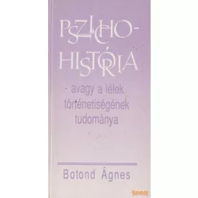   Pszichohistória - avagy a lélek történetiségének tudománya