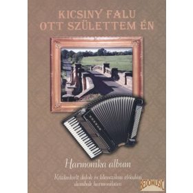 Kicsiny falu ott születtem én - Harmonika album