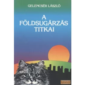 A földsugárzás titkai