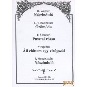   Nászinduló / Örömóda / Pusztai rózsa / Áll előttem egy virágszál / Nászinduló