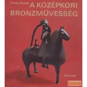A középkori bronzművesség emlékei Magyarországon