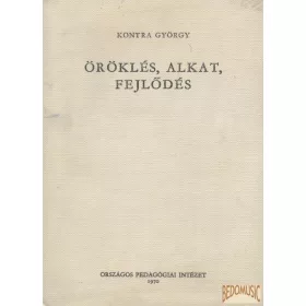 Öröklés, alkat, fejlődés