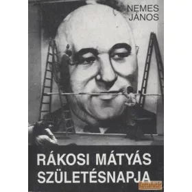 Rákosi Mátyás születésnapja