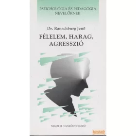 Félelem, harag, agresszió