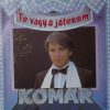 Komár László - Te  vagy a játékom (1986) (LP)