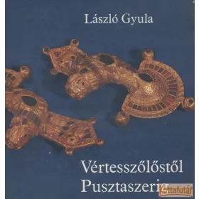 Vértesszőlőstől Pusztaszerig