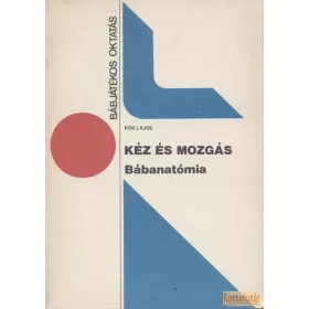 Kéz és mozgás - Bábanatómia