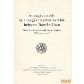   A magyar nyelv és a magyar nyelvű oktatás helyzete Romániában