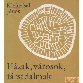 Házak, városok, társadalmak