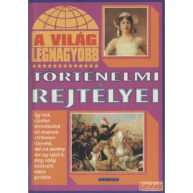 A világ legnagyobb történelmi rejtélyei