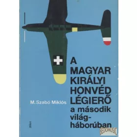   A Magyar Királyi Honvéd Légierő a második világháborúban