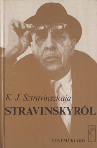 K. J. Sztravinszkaja Stravinskyról