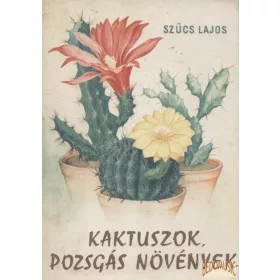 Kaktuszok, pozsgás növények (1965)