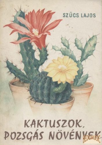 Kaktuszok, pozsgás növények (1965)