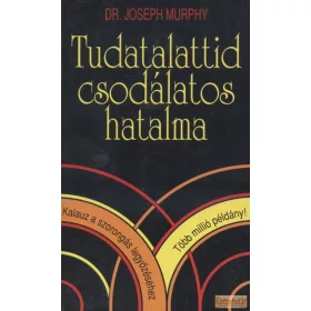 Tudatalattid csodálatos hatalma
