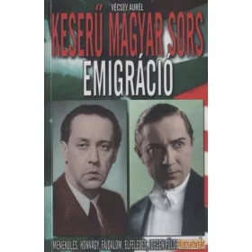 Keserű magyar sors - Emigráció