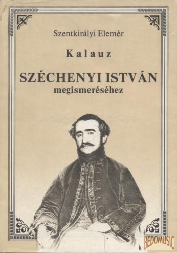 Kalauz Széchenyi István megismeréséhez