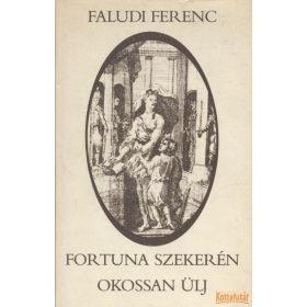 Fortuna szekerén okossan ülj