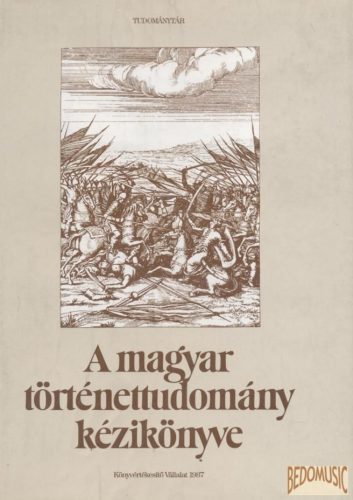 A magyar történettudomány kézikönyve
