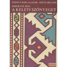 Ismerjük meg a keleti szőnyeget