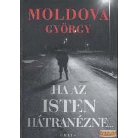 Ha az isten hátranézne I-II.