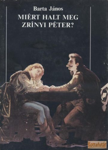 Miért halt meg Zrínyi Péter?