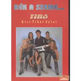 Kék a szeme - Kiss Tibor dalai