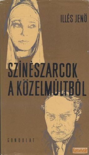 Színészarcok a közelmúltból