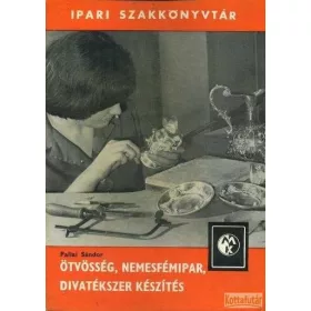 Ötvösség, nemesfémipar, divatékszer készítés