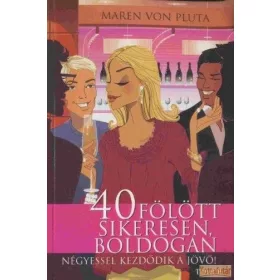 40 fölött sikeresen, boldogan