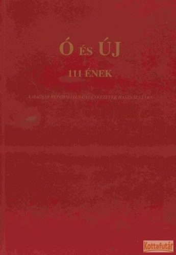 Ó és Új - 111 ének