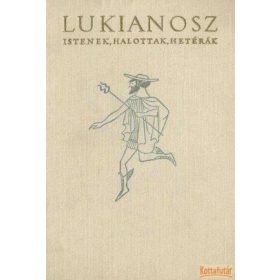 Istenek, halottak, hetérák