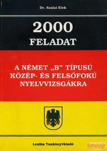 2000 feladat - A német "B" típusú közép- és felsőfokú nyelvvizsgákra