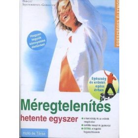 Méregtelenítés hetente egyszer