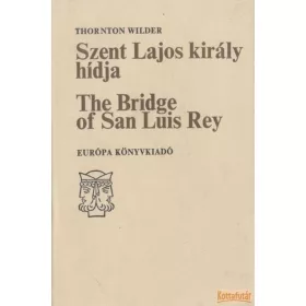 Szent Lajos király hídja / The Bridge of San Luis Rey
