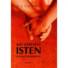 Mit keresett Isten a hálószobában?