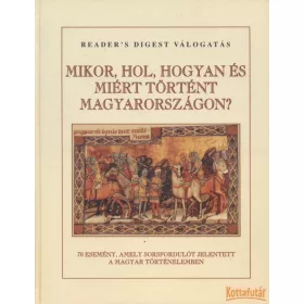 Mikor, hol, hogyan és miért történt Magyarországon?