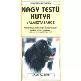 Tanácsadó kézikönyv nagy testű kutya választásához