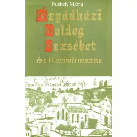 Árpádházi Boldog Erzsébet és a 14. századi misztika